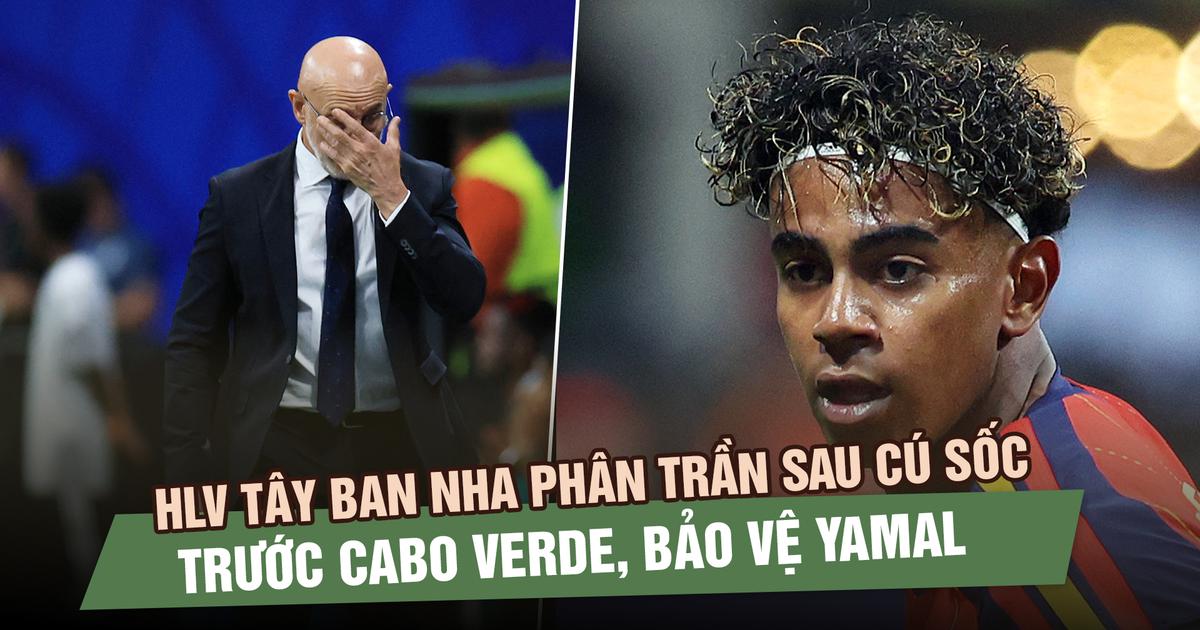HLV Tây Ban Nha phân trần sau cú sốc trước Cabo Verde, bảo vệ Yamal: ‘World Cup không có trận đấu nào dễ dàng’
