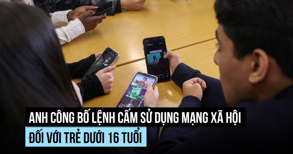 Anh sẽ cấm dùng mạng xã hội đối với người dưới 16 tuổi