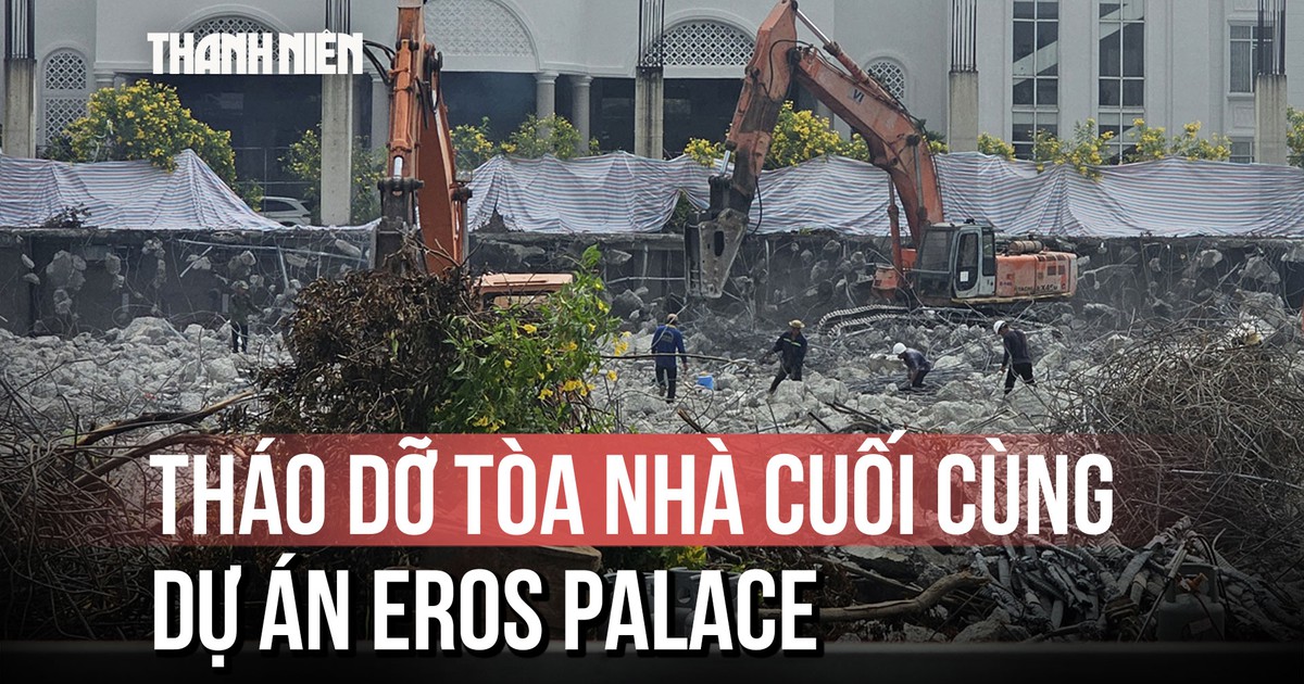 Tháo dỡ tòa nhà cuối cùng của dự án Eros Palace