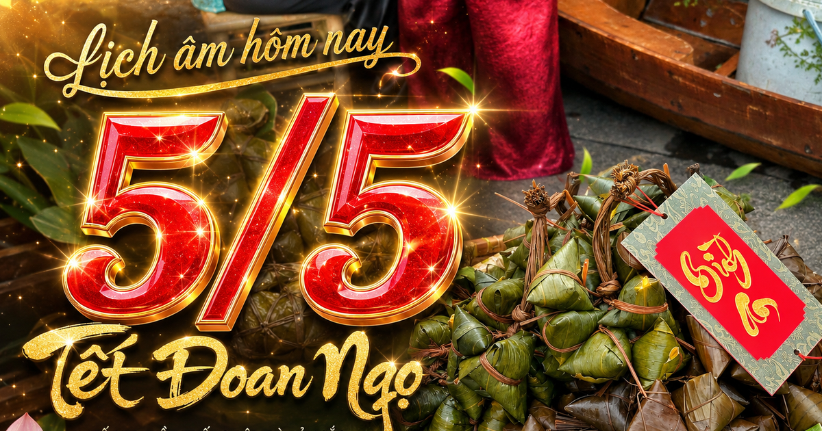 Lịch &acirc;m h&ocirc;m nay m&ugrave;ng 5 th&aacute;ng 5 Tết Đoan Ngọ, dương lịch 19.6 l&agrave; ng&agrave;y g&igrave;?