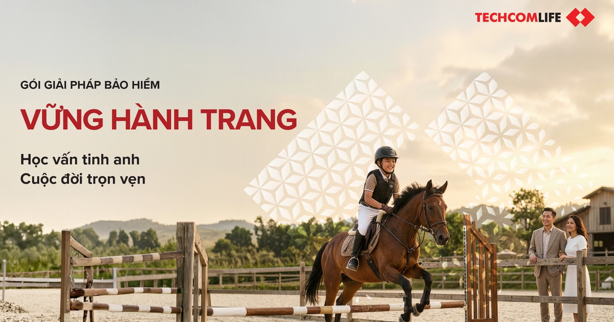 Vững hành trang của Techcom Life và triết lý đầu tư cho thế hệ kế thừa