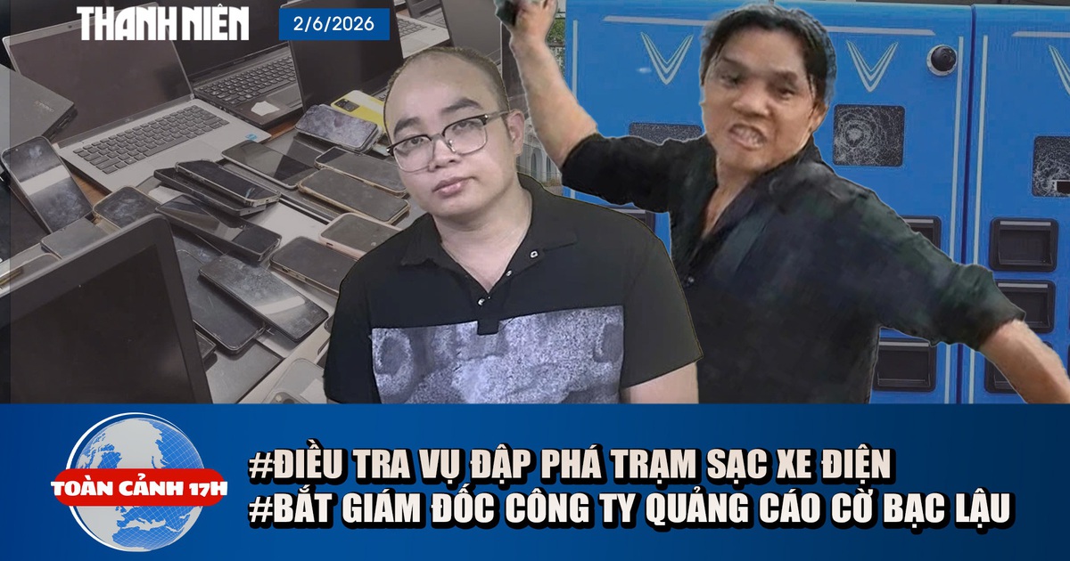 Toàn cảnh 17h: Điều tra vụ 11 trạm sạc xe Vinfast bị đập phá | Bắt giám đốc quảng cáo web cờ bạc 'lậu'