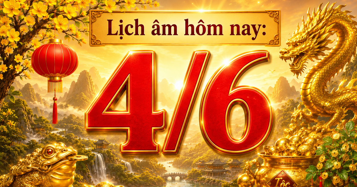 Lịch âm hôm nay 4.6: Ngày Đường Phong có phải ngày đẹp?