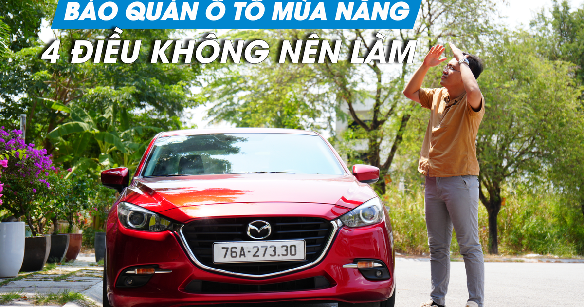 4 điều không nên làm khi bảo quản ô tô mùa nắng