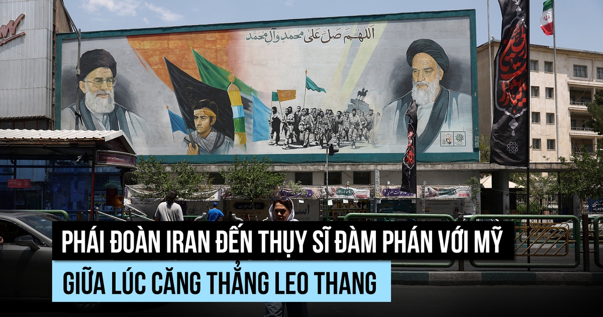 Phái đoàn Iran đến Thụy Sĩ đàm phán với Mỹ giữa căng thẳng leo thang