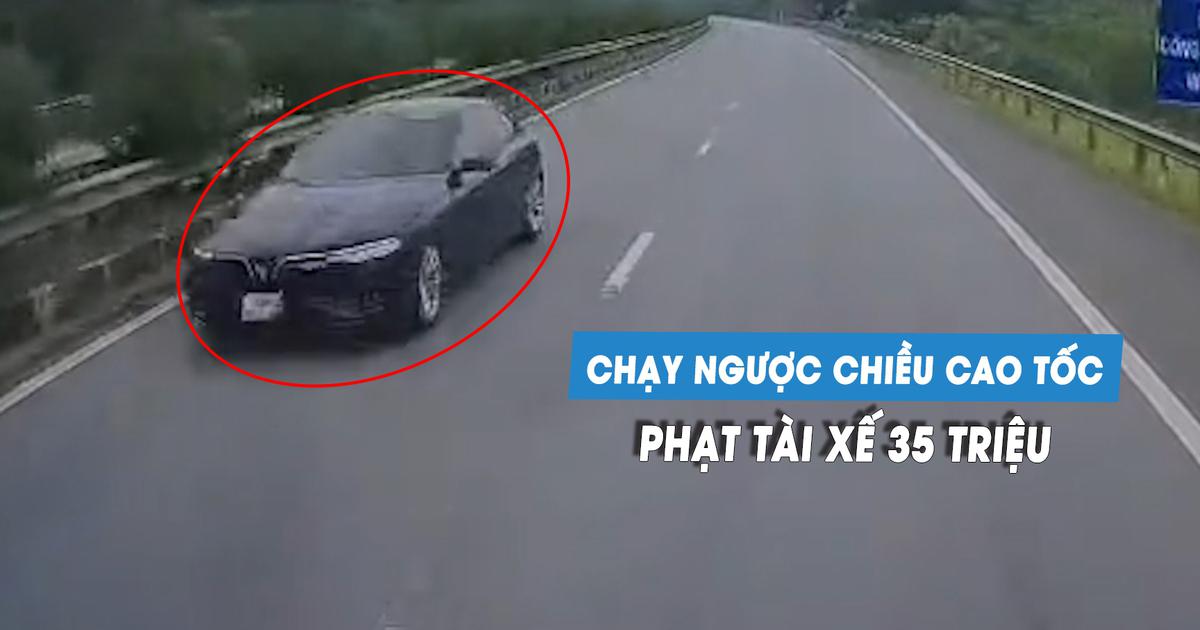 Kinh hoàng ô tô lại chạy ngược chiều cao tốc, phạt tài xế gần 40 triệu đồng
