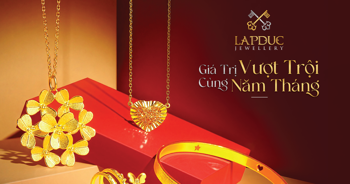 Lập Đức Jewellery - Hành trình vàng son kiến tạo giá trị bền vững