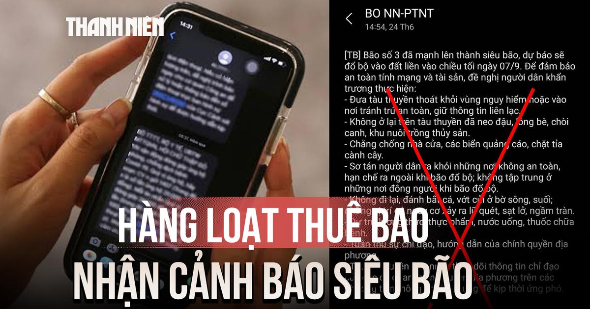 Người dân nhận tin nhắn cảnh báo siêu bão, cơ quan chức năng nói gì?