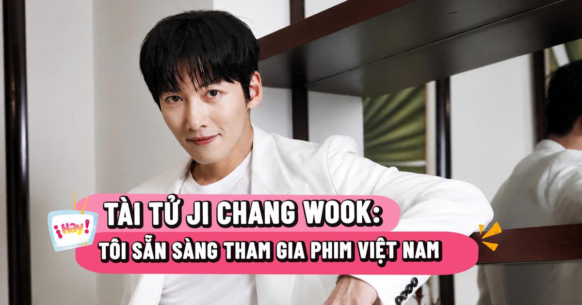 Ji Chang Wook: Tôi sẵn sàng đóng phim Việt Nam