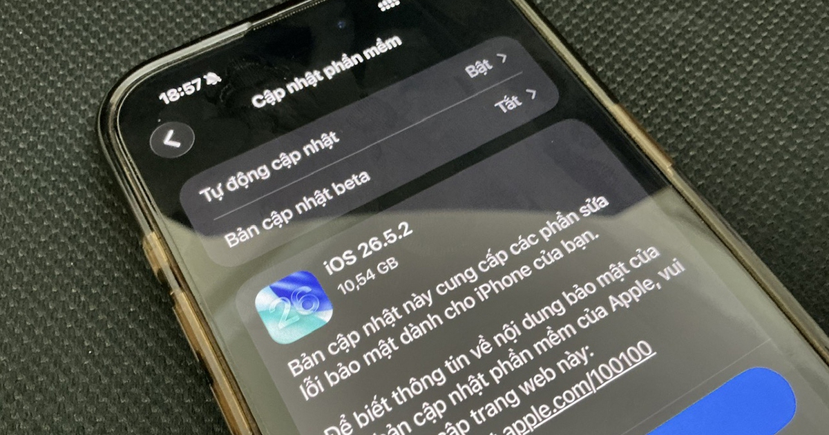 Người dùng iPhone cần cập nhật iOS 26.5.2 ngay lập tức
