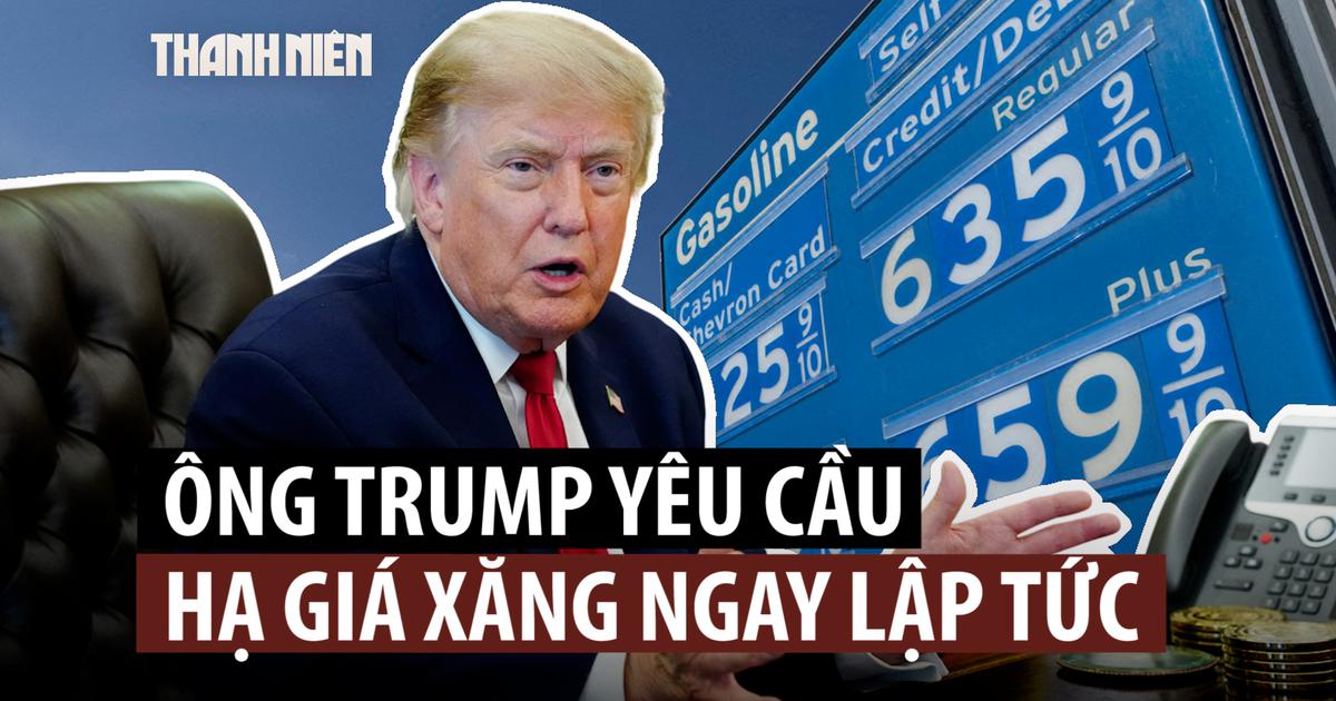 Ông Trump đòi nhà bán lẻ giảm giá xăng dầu, nếu không sẽ chịu 'hậu quả'