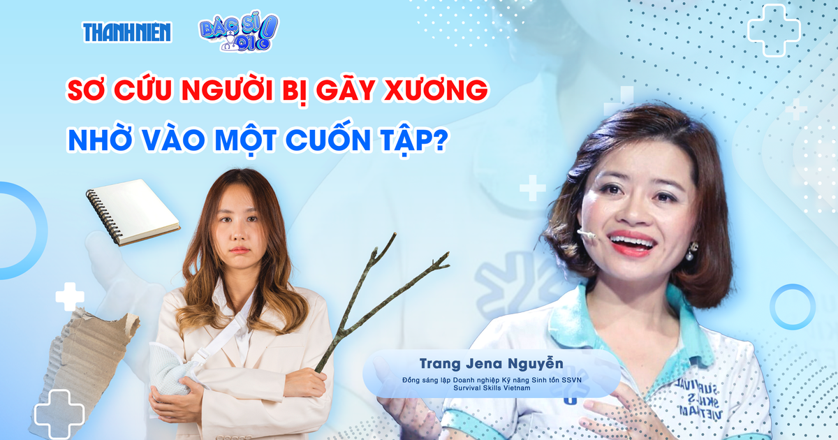 Bác sĩ ơi: Không có nẹp y tế, một cuốn tập có thể sơ cứu gãy xương?