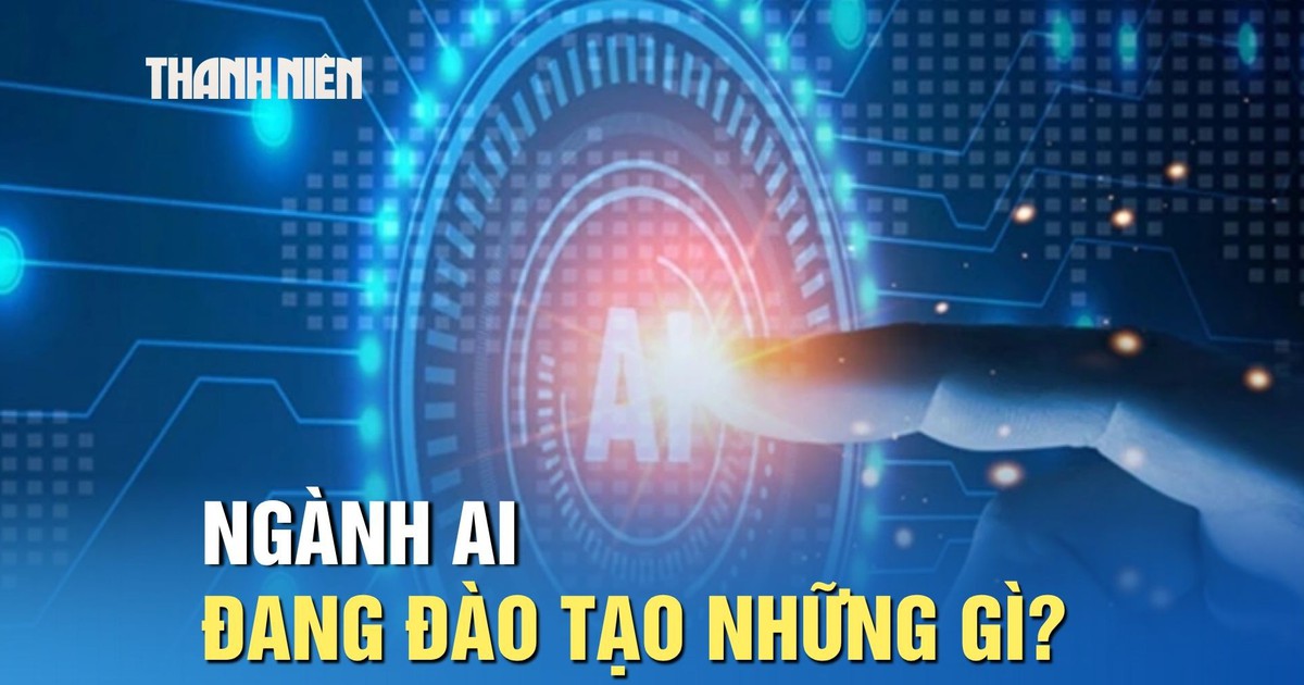 Ngành AI đang đào tạo những gì, ra trường làm công việc nào?