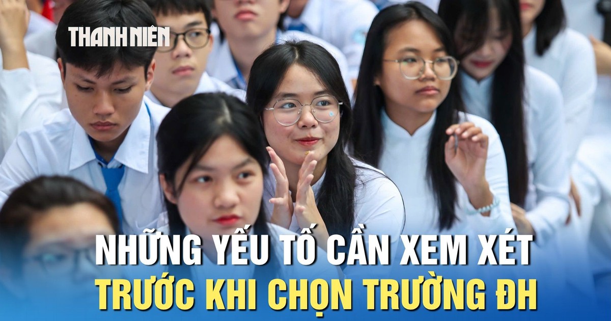 Hơn 200 trường đại học, thí sinh nên dựa vào đâu để chọn trường phù hợp?