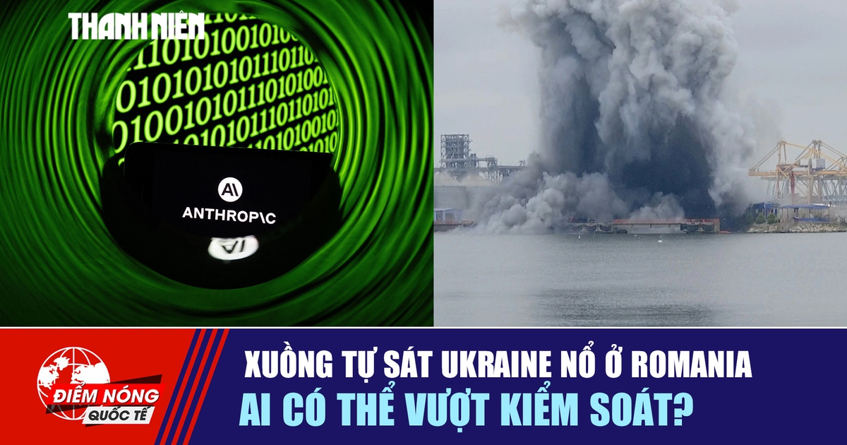 Tiêu điểm quốc tế 6.6: Xuồng tự sát Ukraine nổ ở Romania | AI có thể vượt kiểm soát?