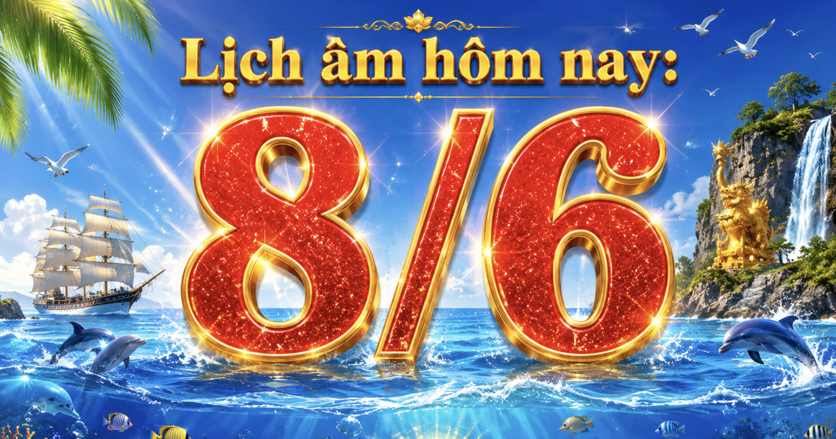 Lịch âm hôm nay là ngày gì? Dương lịch 8.6 có 2 ngày đặc biệt