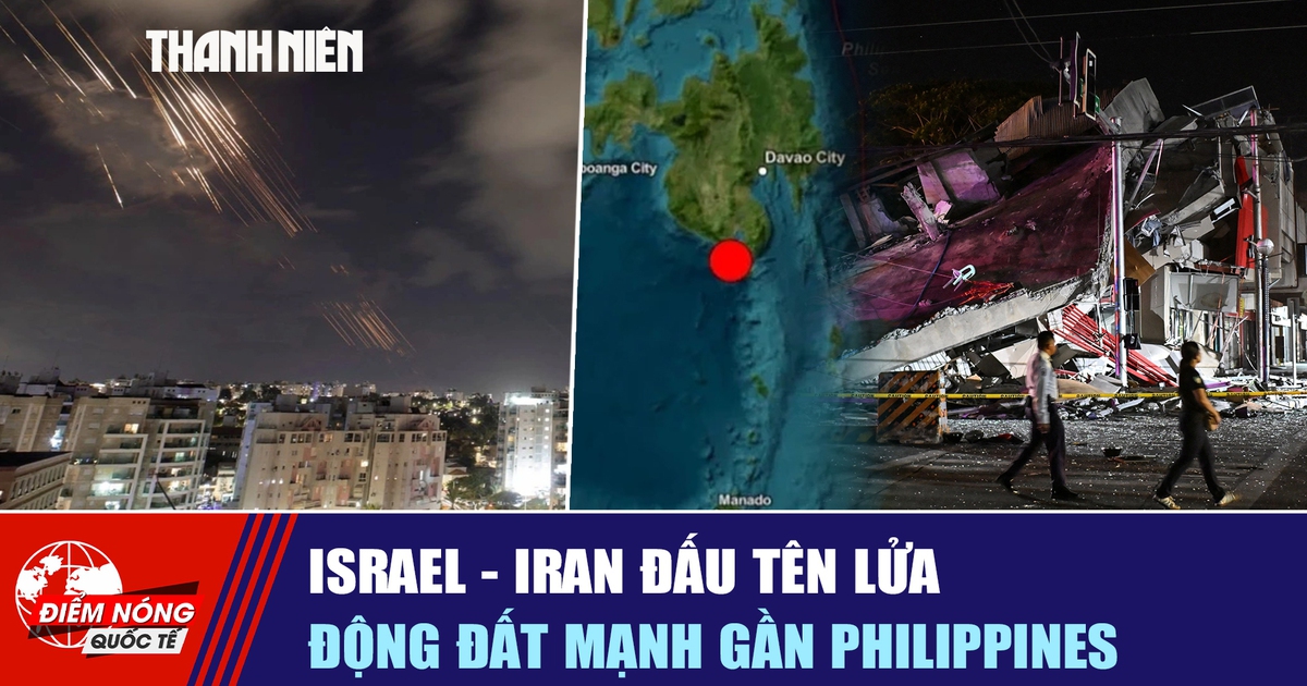Tiêu điểm quốc tế ngày 9.6: Israel - Iran đấu tên lửa | Động đất mạnh gần Philippines