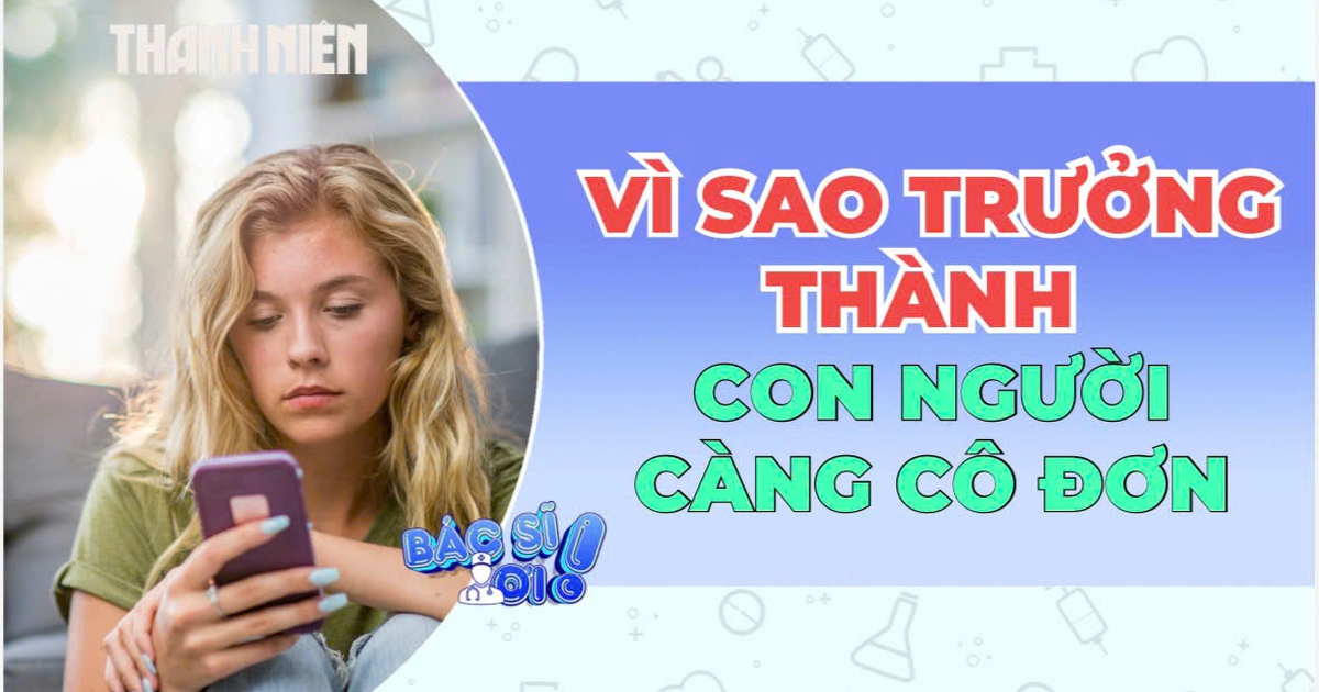 Vì sao càng trưởng thành con người càng cô đơn ?