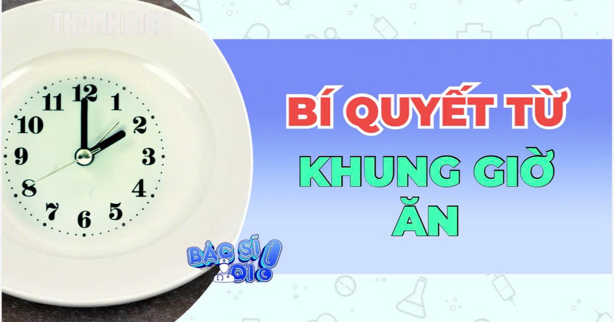 Bí quyết từ khung giờ ăn