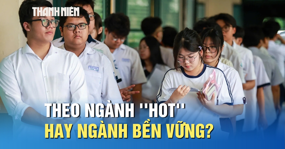 Nguyên tắc chọn ngành học: Theo ngành 'hot' hay ngành bền vững?