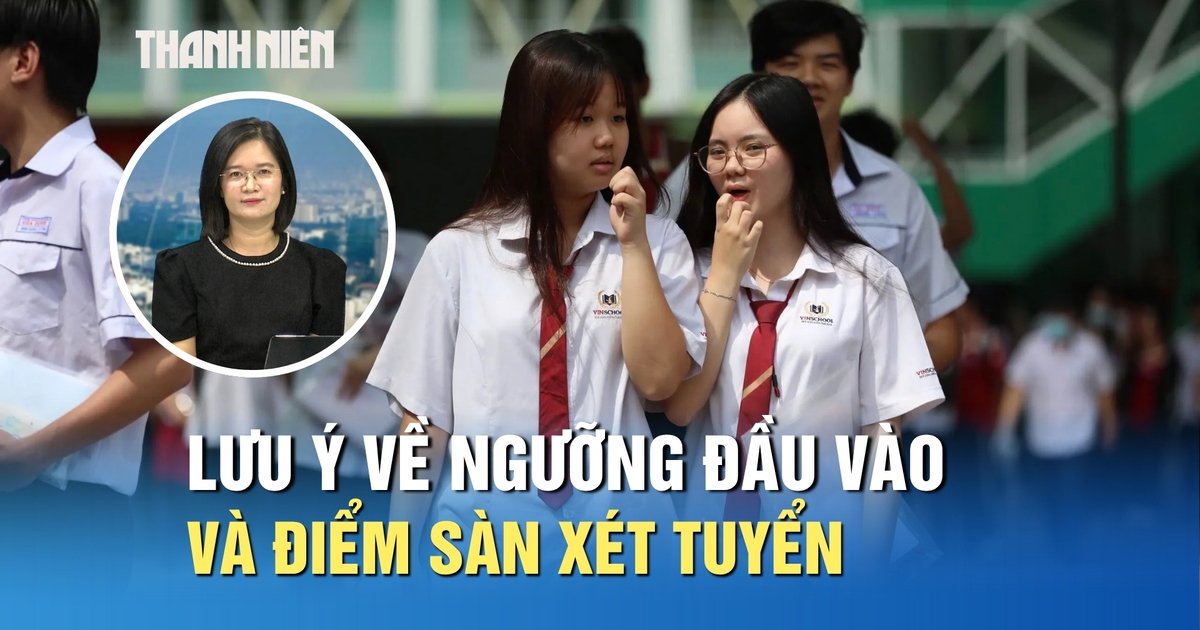 Ngưỡng đầu vào và điểm sàn xét tuyển khác nhau thế nào?