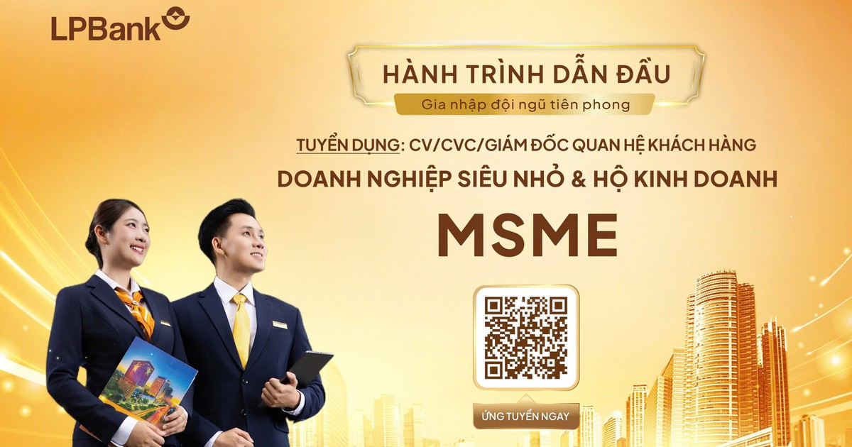 LPBank tuyển dụng quy mô lớn đội ngũ MSME trên toàn quốc