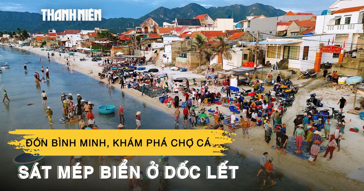 Theo chân ngư dân đón bình minh, khám phá chợ cá sát mép biển ở Dốc Lết