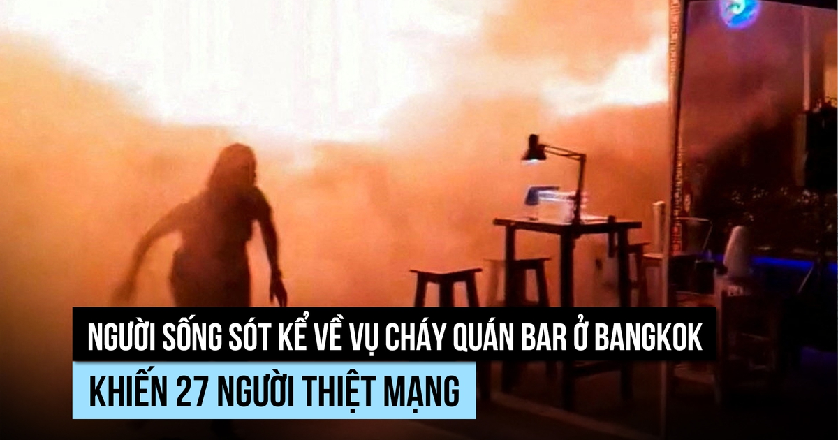 Người sống sót kể gì về thảm kịch cháy quán bar ở Bangkok?
