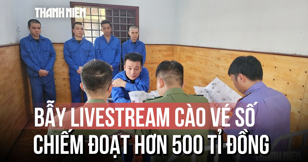 Chiêu trò bẫy livestream cào vé số trúng thưởng giả, chiếm đoạt hơn 500 tỉ đồng