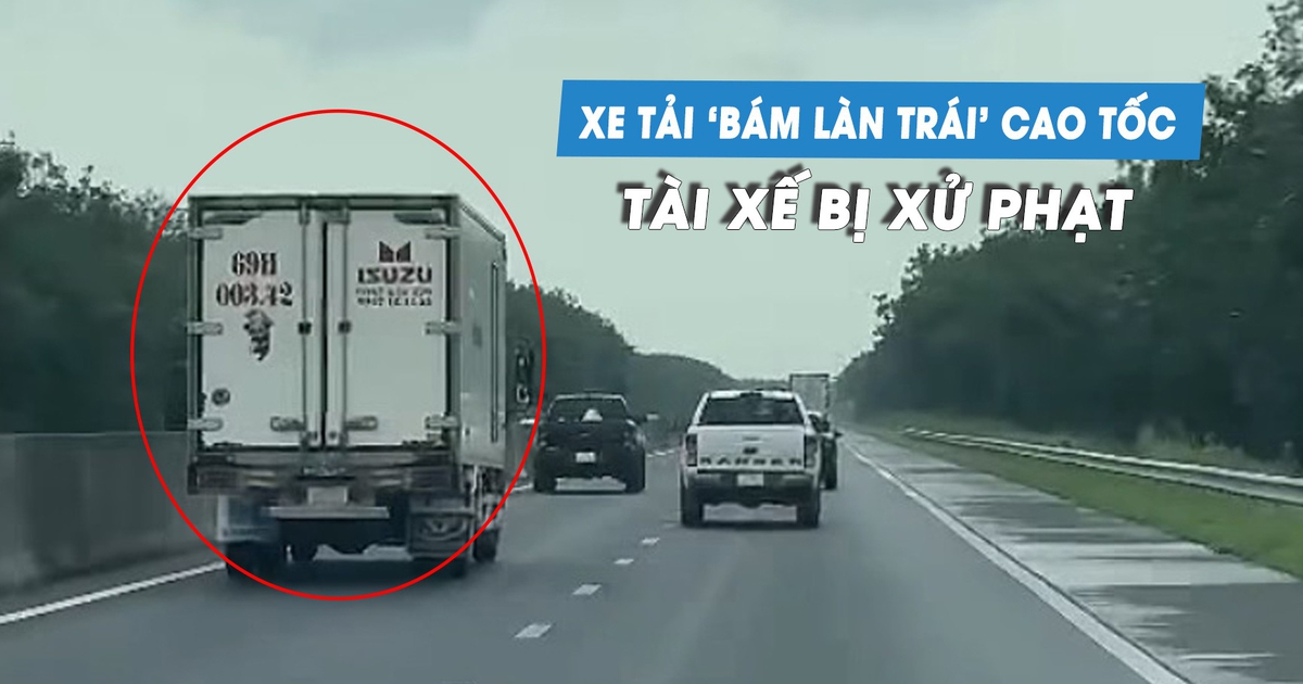 Xe tải bám làn trái cao tốc Dầu Giây - Phan Thiết, CSGT xử phạt tài xế