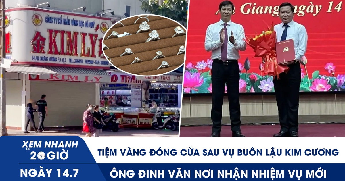 Xem nhanh 20h ngày 14.7: Tiệm vàng đóng cửa sau vụ buôn lậu kim cương | Trung tướng Đinh Văn Nơi nhận nhiệm vụ mới