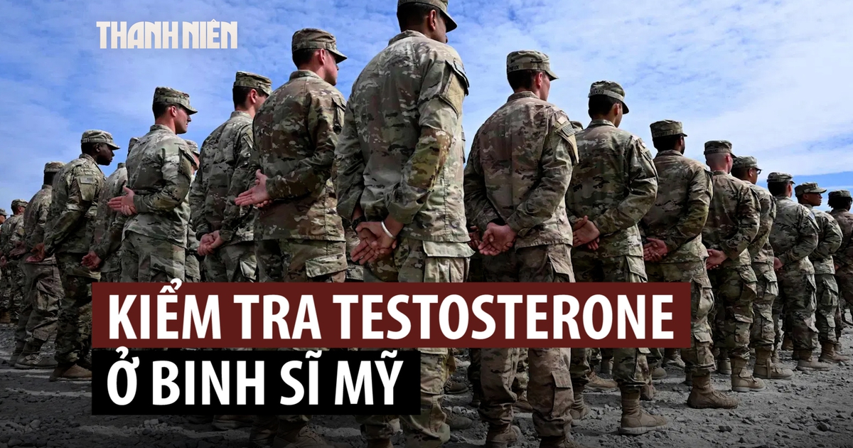 Lính Mỹ trên 30 tuổi sẽ phải kiểm tra mức testoterone