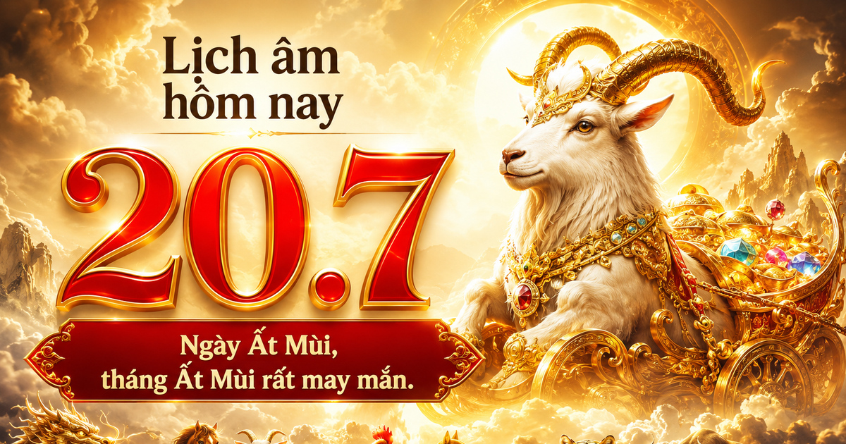 Lịch &acirc;m h&ocirc;m nay 20.7: Ng&agrave;y Ất M&ugrave;i, th&aacute;ng Ất M&ugrave;i 'trăm sự như &yacute;'