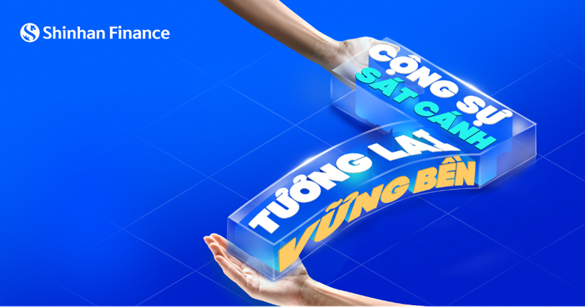 Shinhan Finance 7 năm sát cánh cùng thị trường Việt, kiến tạo giá trị bền vững