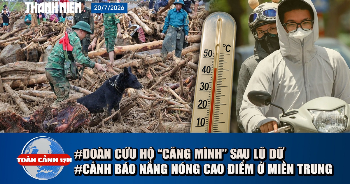 Toàn cảnh 17h: Đoàn cứu hộ 'căng mình' tại Lai Châu | Cảnh báo nắng nóng 'cao điểm' ở miền trung