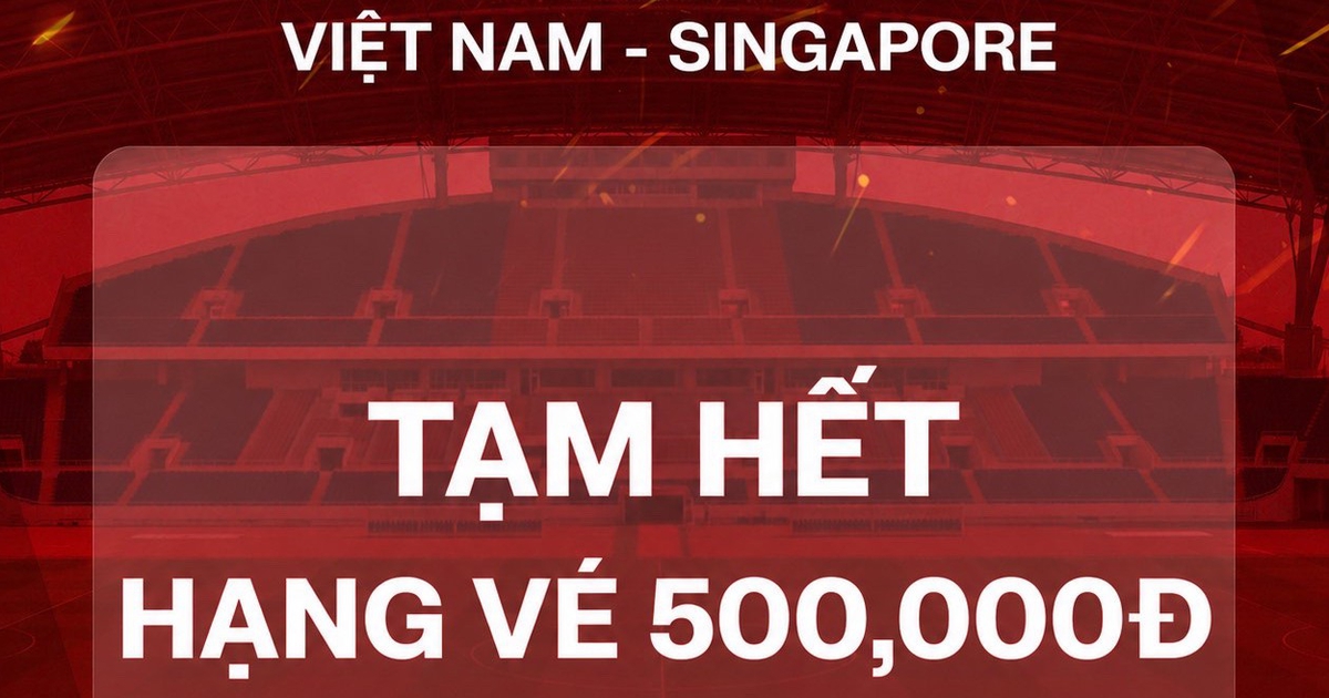 Vé 500.000 đồng xem đội tuyển Việt Nam đấu Singapore 'cháy hàng' qua kênh bán trực tuyến