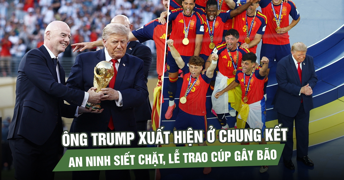 Ông Trump xuất hiện ở chung kết World Cup 2026: An ninh siết chặt, lễ trao cúp gây bão