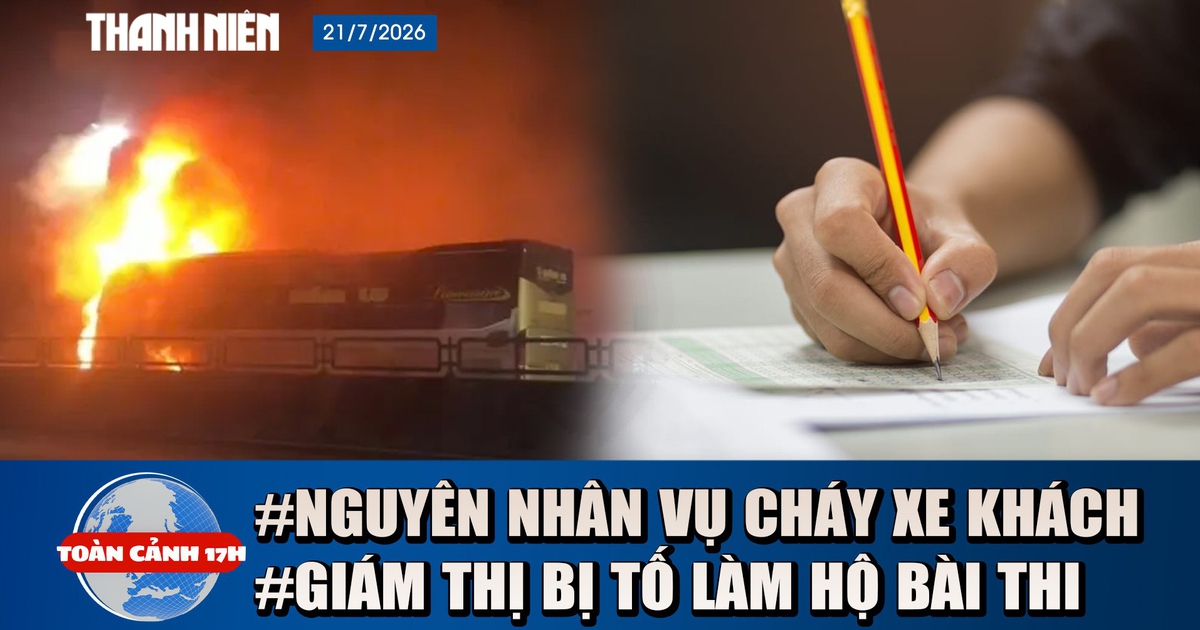 Toàn cảnh 17h: Lời khai tài xế vụ cháy xe khách, 7 người tử vong | Giám thị bị tố làm bài hộ con gái hiệu phó