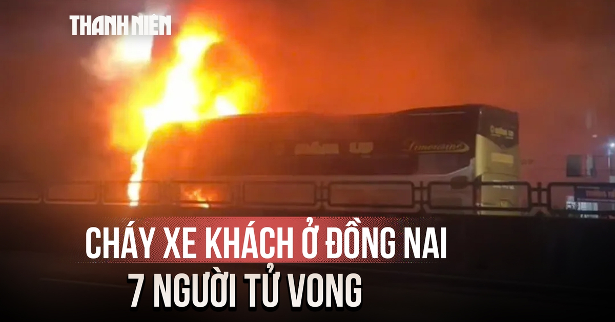Kinh hoàng cháy xe khách ở Đồng Nai khiến 7 người tử vong