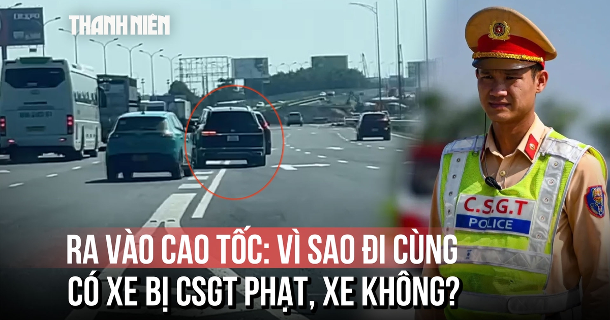 Ra vào cao tốc: Vì sao đi cùng vẫn có xe bị CSGT phạt, xe không?