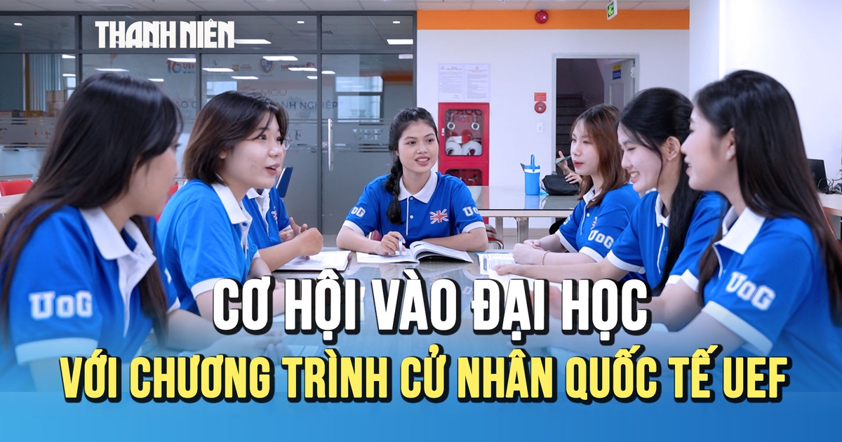 Rộng cơ hội vào đại học chính quy với chương trình Cử nhân quốc tế UEF, không lo điểm sàn xét tuyển