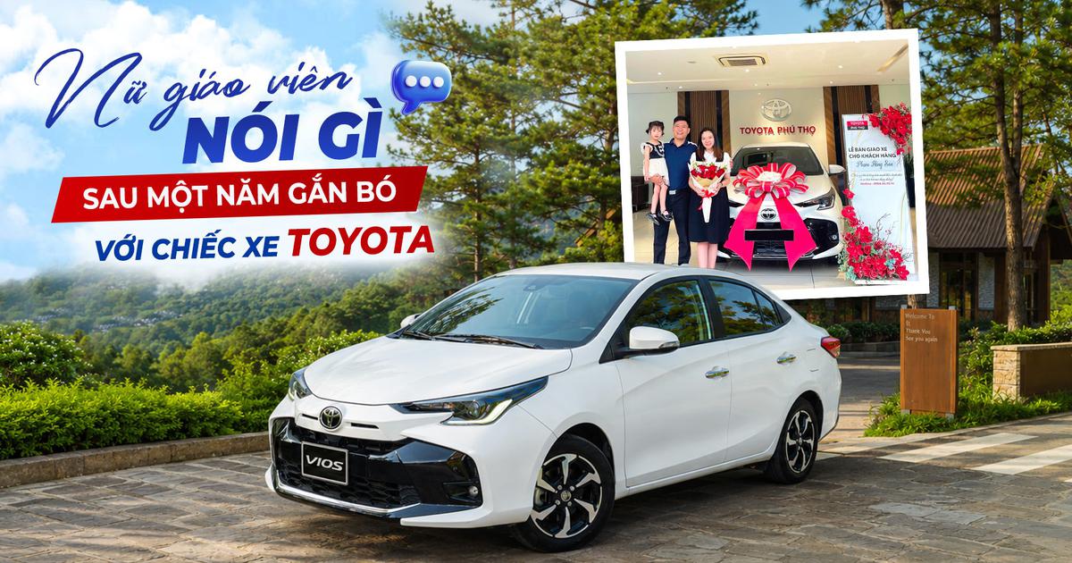 Nữ giáo viên nói gì sau một năm gắn bó với chiếc xe Toyota