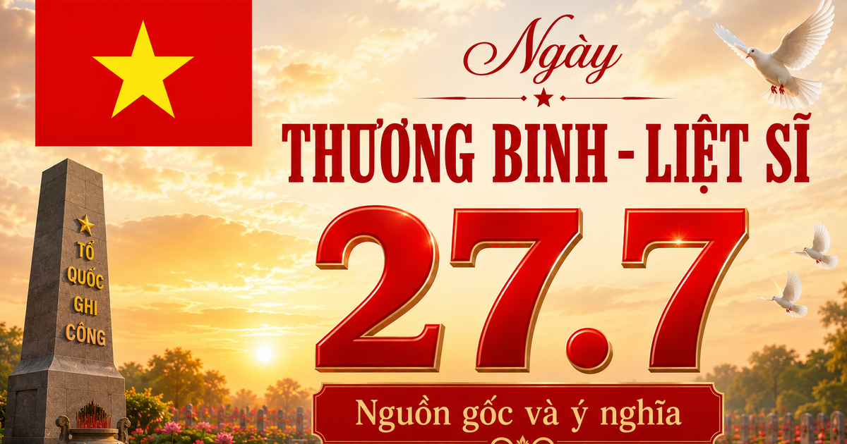 Nguồn gốc, ý nghĩa ngày Thương binh - Liệt sĩ 27.7