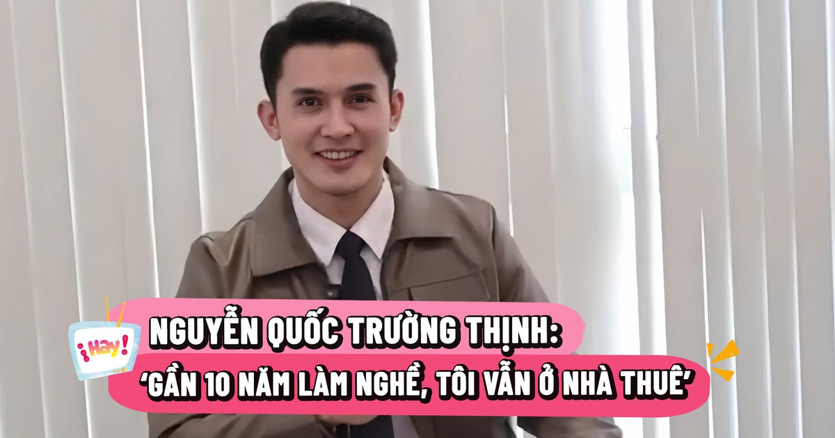 Diễn viên Trường Thịnh: 'Gần 10 năm làm nghề, tôi vẫn ở nhà thuê'