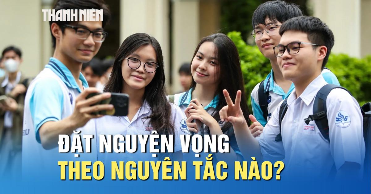 Đặt nguyện vọng theo nguyên tắc nào để không mất cơ hội trúng tuyển?