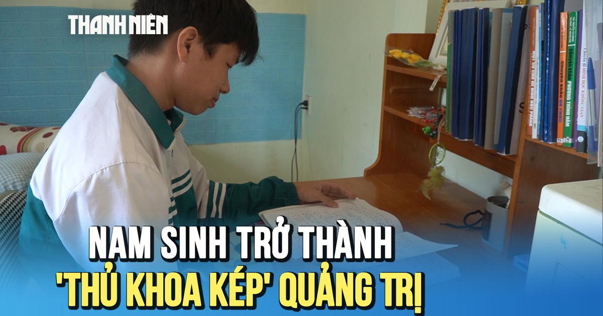 Nam sinh mồ côi, từng lỡ hẹn HSG quốc gia trở thành 'thủ khoa kép' Quảng Trị