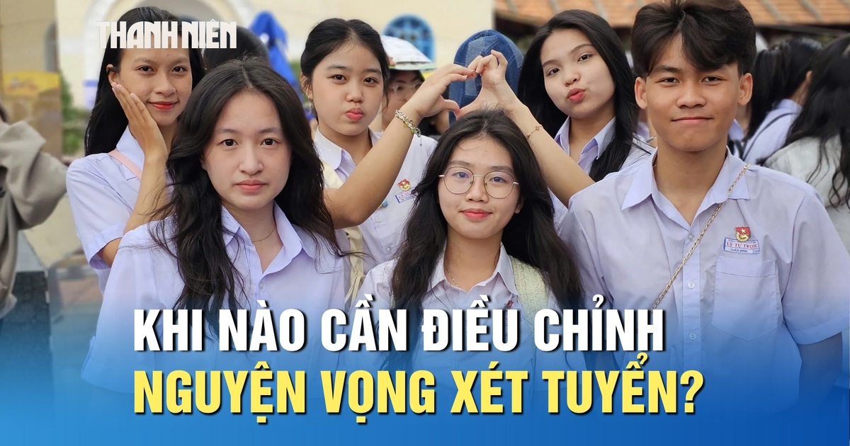 Khi nào thí sinh cần điều chỉnh nguyện vọng xét tuyển?