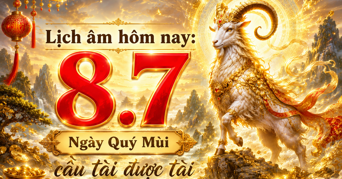 Lịch &acirc;m h&ocirc;m nay 8.7: Ng&agrave;y Qu&yacute; M&ugrave;i 'cầu t&agrave;i được t&agrave;i'
