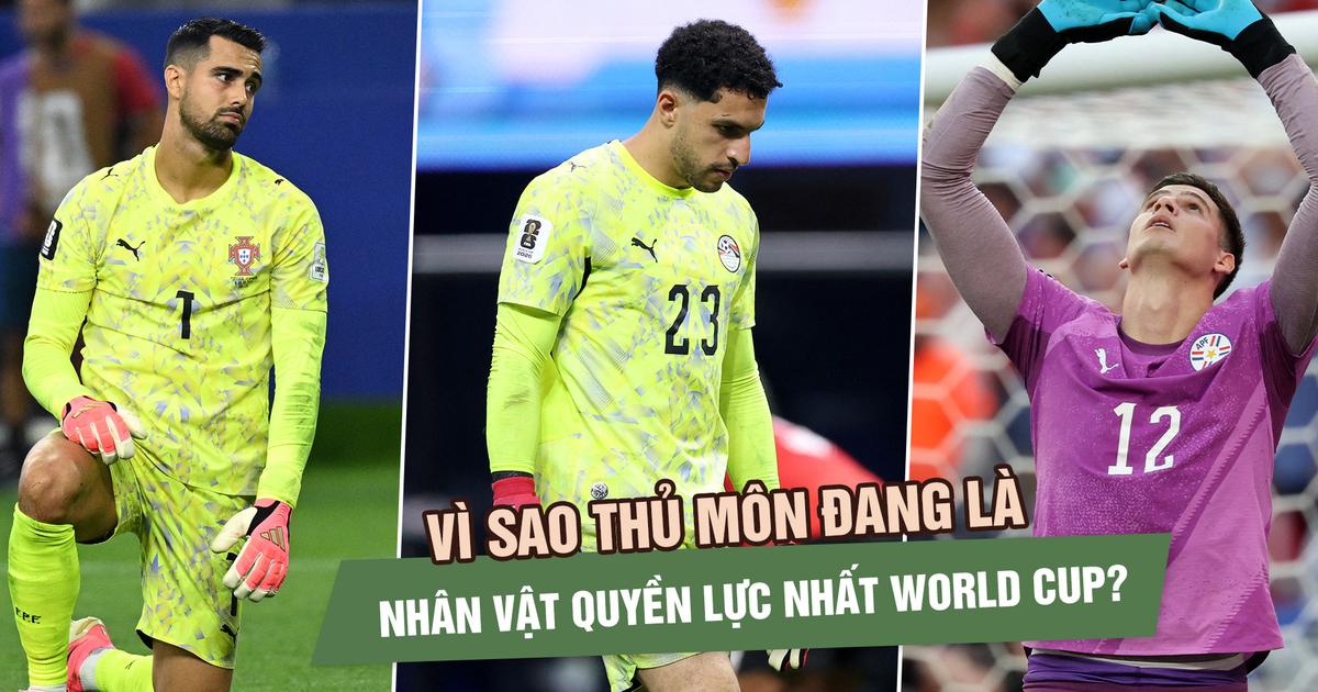 Vì sao thủ môn đang là nhân vật quyền lực nhất World Cup?