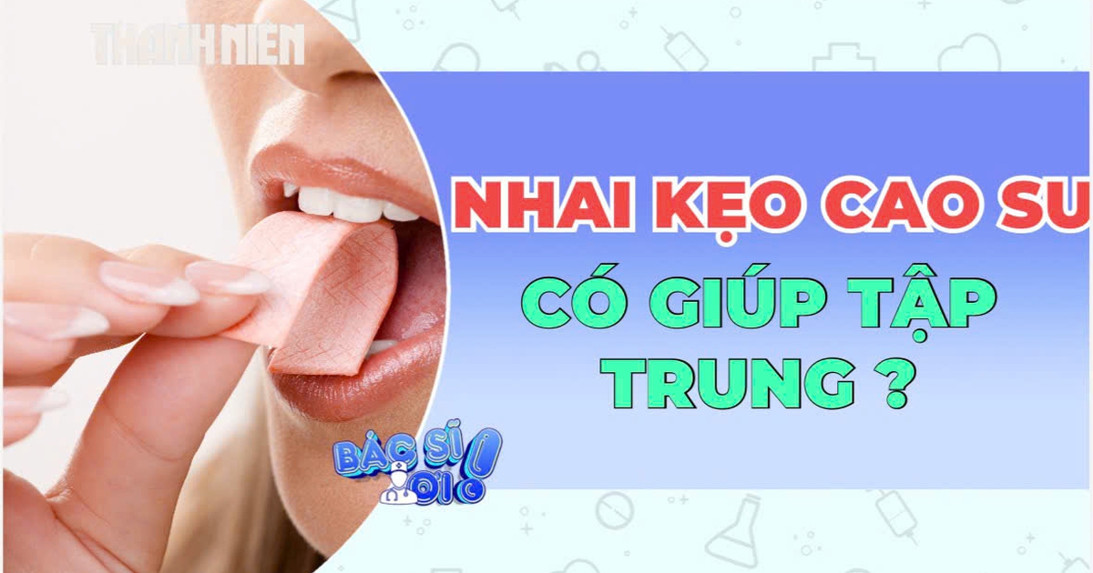 Nhai kẹo cao su có giúp tập trung ?